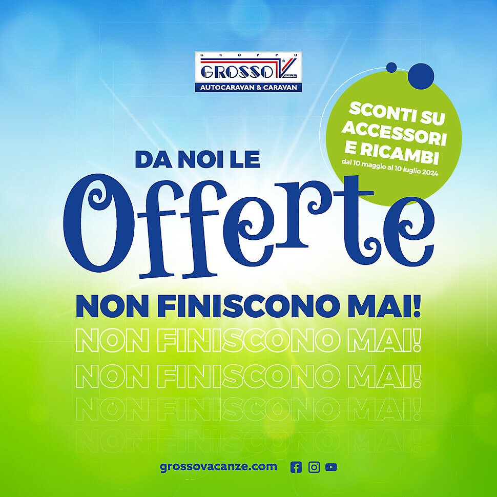 Alla Grosso Vacanze le offerte non finiscono mai!